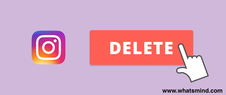 How to deactivate Instagram? The way you can completely delete your Instagram accounts? 