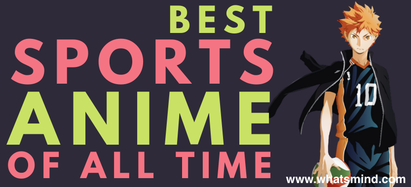 Best Sports Anime Made Till 2022 - Whatsmind: Technology, Sports