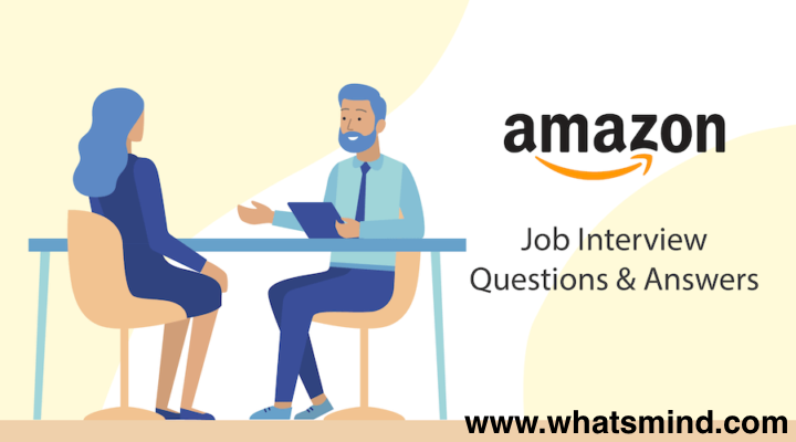 How to pass Amazon interview questions? Opulent tips by whatsmind