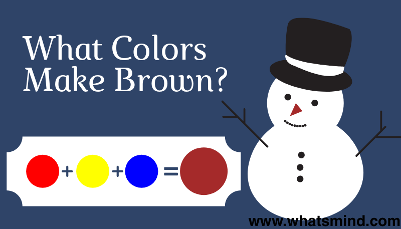 What colors make brown