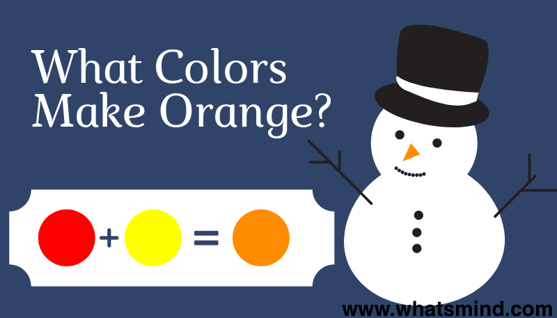 What colors make orange?  