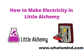 How to make electricity in little alchemy?  