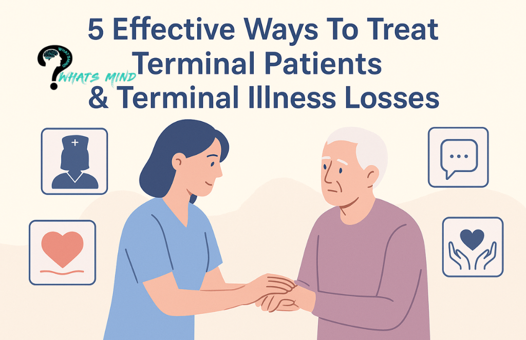 5 Effective Ways To Treat Terminal Patients & Terminal Illness Losses