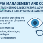 Myopia Management And Control: 3 Effective Methods, Risk Factors, Advantages, Disadvantages & Safety Considerations