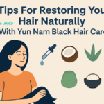 Tips For Restoring Your Hair Naturally With Yun Nam Black Hair Care