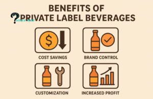 Benefits of Private Label Beverages
