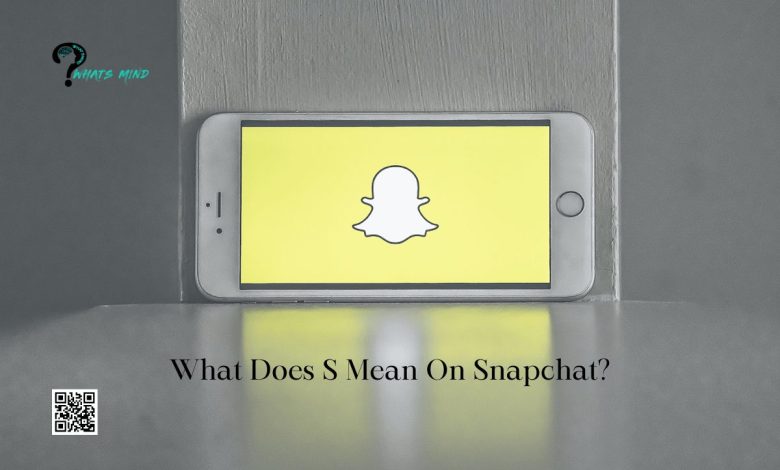 What Does S Mean On Snapchat: Understanding, Reasons, Uses, Solutions, Benefits