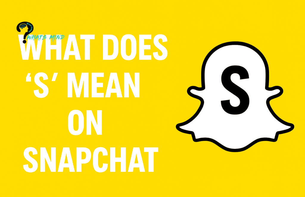 What Does S Mean On Snapchat: Understanding, Reasons, Uses, Solutions, Benefits