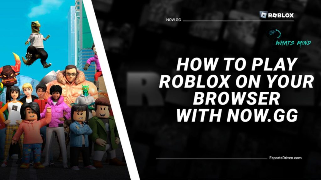 How to play Roblox on your Browser with Now.gg | Whatsmind.com