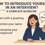 How to introduce yourself in an interview? A complete guideline