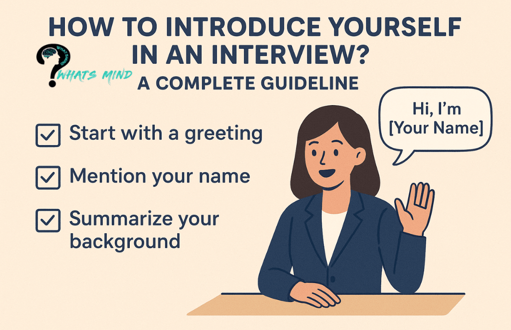How to introduce yourself in an interview? A complete guideline