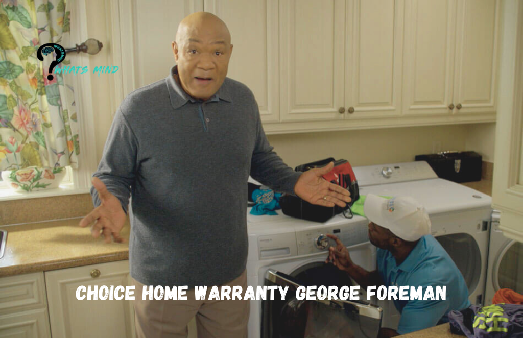 Maximize Protection and Powerful Coverage Through Choice Home Warranty George Foreman
