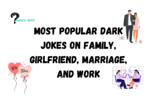 Most Popular Dark Jokes on Family, Girlfriend, Marriage, and Work