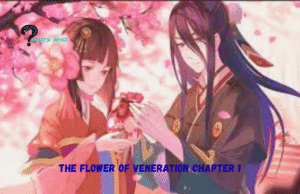 Unveiling The Flower of Veneration Chapter 1: Review and Details