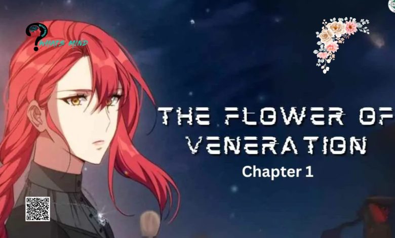 Unveiling The Flower of Veneration Chapter 1: Review and Details 