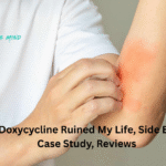 How Doxycycline Ruined My Life, Side Effects, Case Study, Reviews