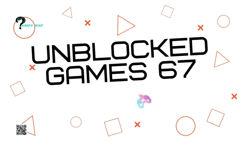 Unblocked Games 67: Brief Detail, How To Play, Types, Features, Benefits
