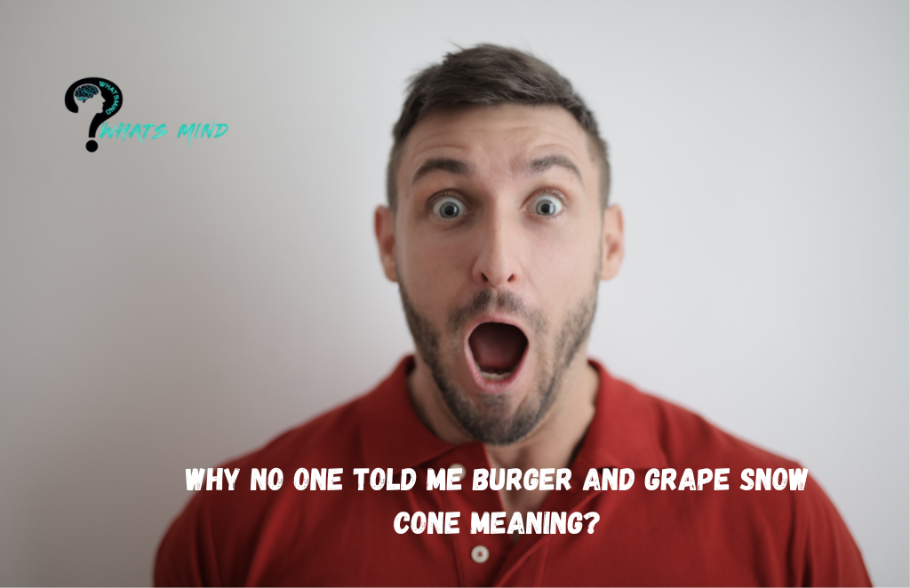 Burger And Grape Snow Cone Meaning: Origin, Spread, Use & Other Slang Terms 