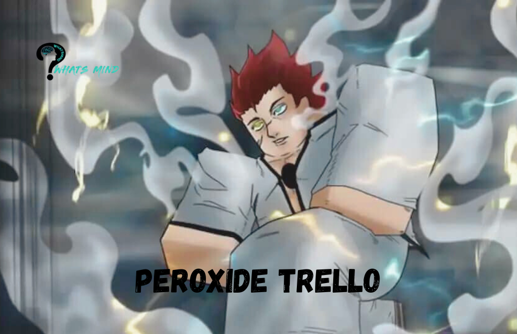 Peroxide Trello: Introduction,  Active Links, Merits, Unleashing Abilities, Attainment of Links