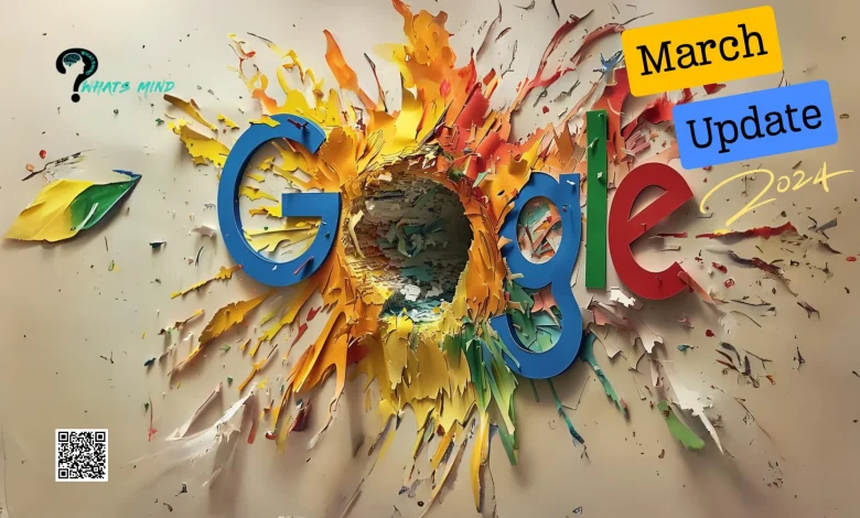 What to Expect from Spam and Core Google's March Update 2024