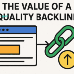 The Value of a Quality Backlink: Its Impact & How To Get it?