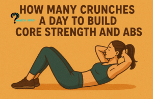 How Many Crunches a Day to Build Core Strength and Abs? 