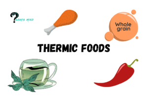 What Do You Mean by Thermic Foods? Effects and Advantages